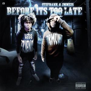 Before Its Too Late (Explicit)