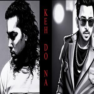 Keh Do Na (feat. Bandzo3rd)