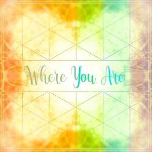 Where You Are