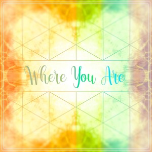 Where You Are