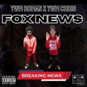 Fox News (feat. YWM Roman) [Explicit]