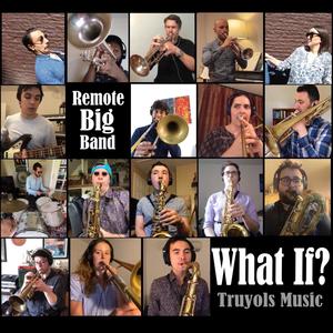 What If? (Remote Big Band) (feat. Sarpay Ozcagatay)