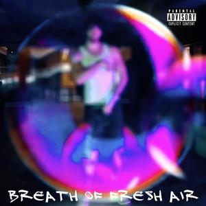 Breath of Fresh Air (Explicit)