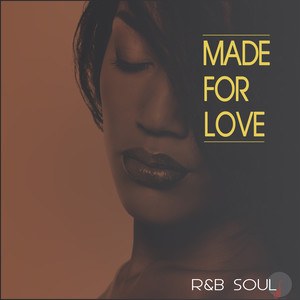 Made for Love: R&b Soul