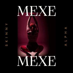 Mexe Mexe (feat. Alpha) [Explicit]