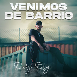 Venimos de Barrio (Explicit)