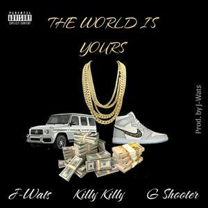 THE WORLD IS YOURS (Explicit)