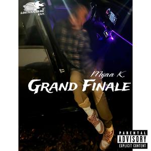Myaa K- Grand Finale (Explicit)
