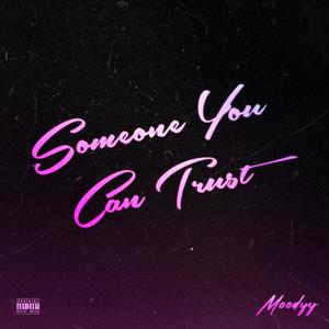 Someone You Can Trust (Explicit)