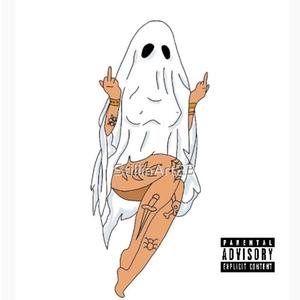 She's A Ghost (Explicit)