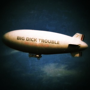 Big D!ck Trouble (Explicit)
