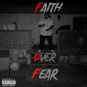 Faith Over Fear (Explicit)