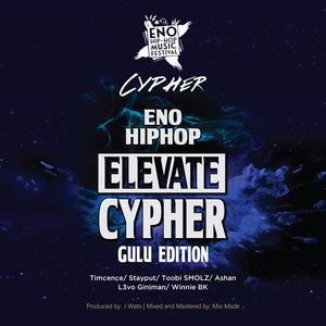 Eno HipHop Cypher Gulu Edition (feat. Timcence, Stayput, Toobi SMOLZ, Ashan, L3vo, Giniman & Winnie BK) [Explicit]