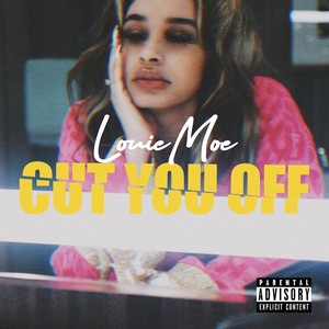 Cut You Off (Explicit)