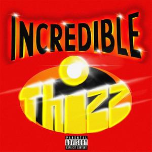 Incredible thizz (Explicit)