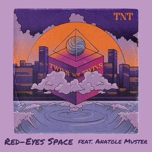 Red-Eyes Space (feat. Anatole Muster)