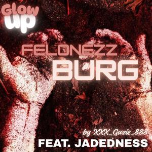 Felonezz Burg (Explicit)