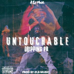 Dripping PR - UNTOUCHABLE (Explicit)