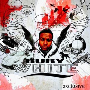 Bury White (Explicit)