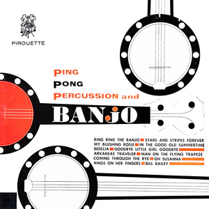 Ping Pong Percussion And Banjo