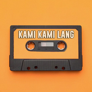 Kami Kami Lang (Explicit)