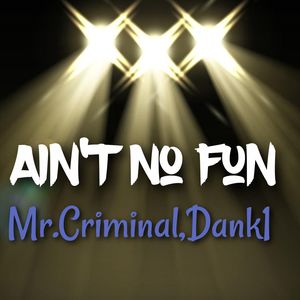 Ain't No Fun (Explicit)