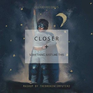 Closer/Something Just Like This(Mashup)