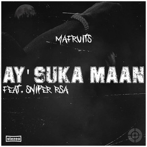 Ay' Suka Maan (feat. SNIPER_RSA)