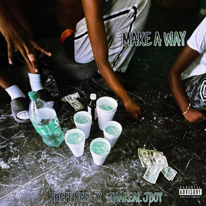 Make A Way (feat. Sheff Dee) [Explicit]