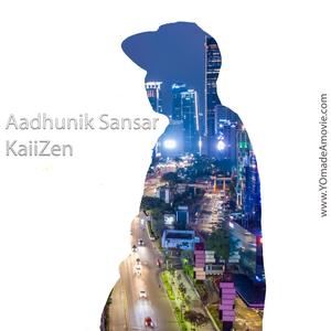 Aadhunik Sansar (Explicit)