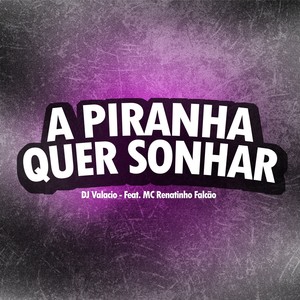 A Piranha Quer Sonhar (Explicit)