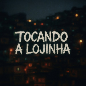 Tocando a Lojinha (Explicit)