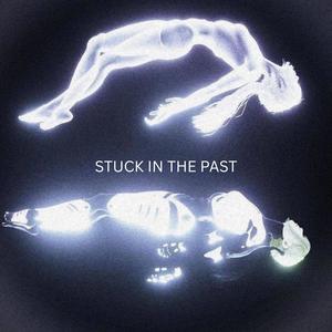 STUCK IN THE PAST