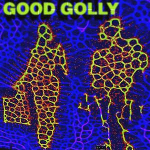 Good Golly (Explicit)