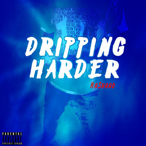 Dripping Harder (Explicit)