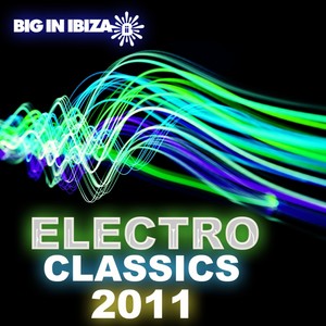 Big In Ibiza Electro Classics 2011 (Explicit)