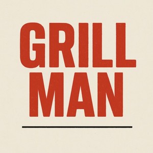 GRILL MAN