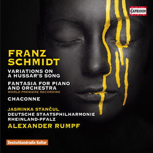 SCHMIDT, F.: Variations on a Hussar's Song / Fantasia / Chaconne (Stančul, Rheinland-Pfalz State Philharmonic, Rumpf)