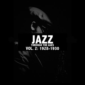 Jazz Through the Ages, Vol. 2: 1928-1930