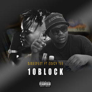 10Block (feat. Crazy Tee) [Explicit]