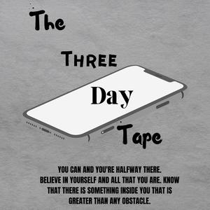 The Three Day Tape