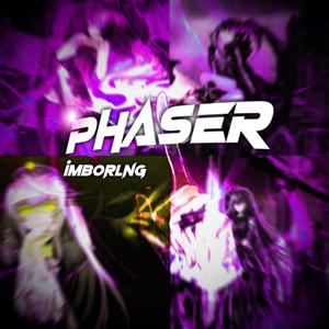 phaser (feat. imboring) (Explicit)