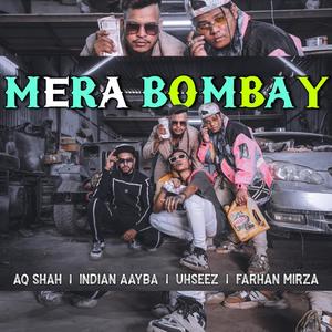 Mera Bombay (feat. Aq shah, Indian Aayba, Uhseez & Farhan Mirza) [Explicit]