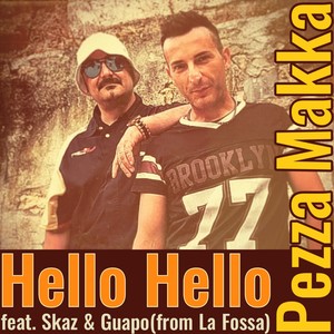 Hello Hello (feat. Skaz & Guapo from La Fossa) [Explicit]