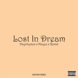 Lost In Dream (feat. Mayez & Remxi)