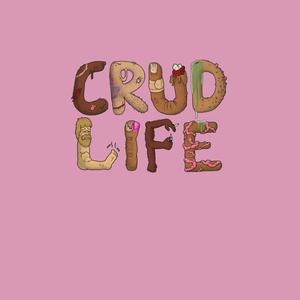 Crud Life (Explicit)