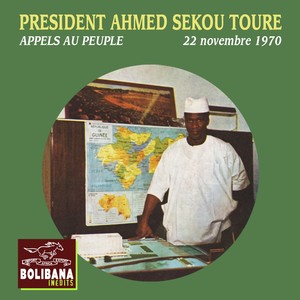 President Ahmed Sekou Touré : Appels au peuple (22 novembre 1970)