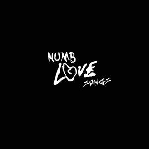 NUMB LOVE SONGS (Explicit)