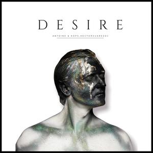 Desire (feat. Antoine & Kops)