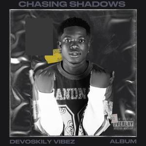 Chasing Shadows (Explicit)